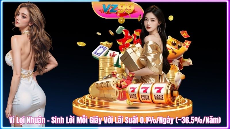 Ví Lợi Nhuận – Sinh Lời Mỗi Giây Với Lãi Suất 0.1%/Ngày (~36.5%/Năm)
